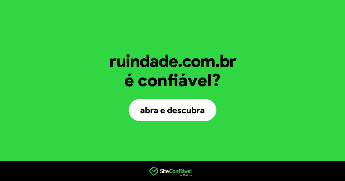 O site ruindade.com.br é confiável?