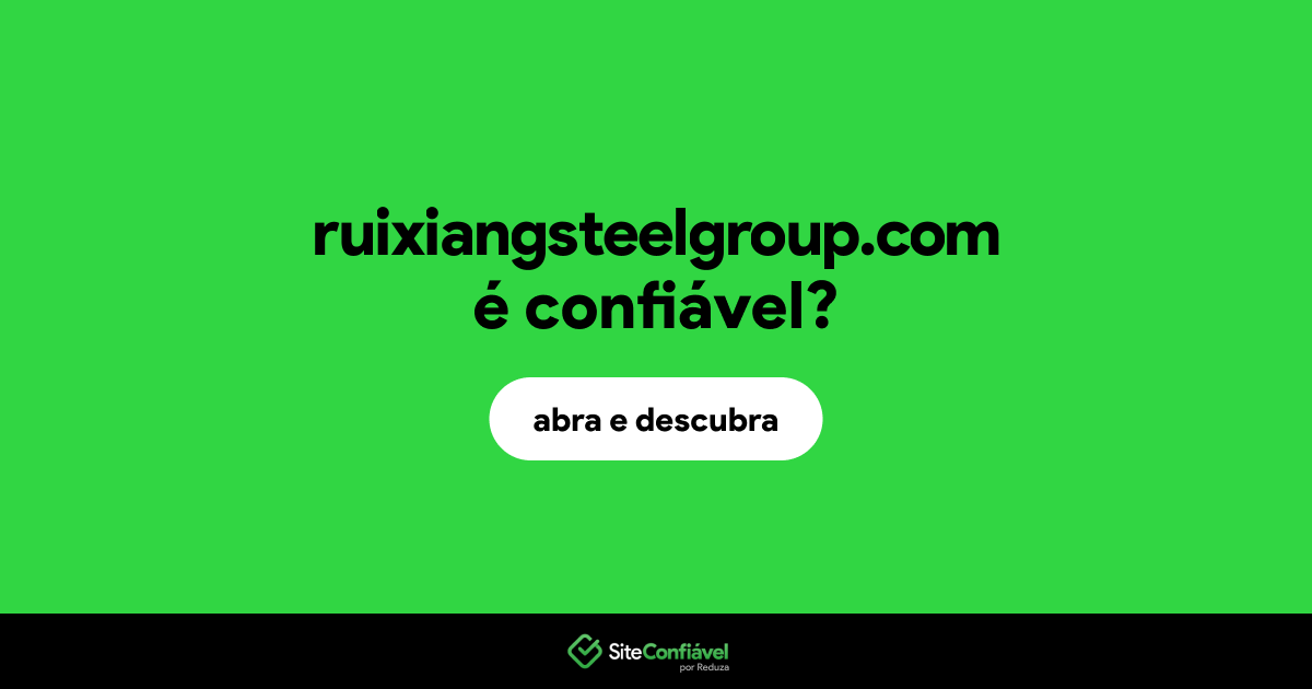 O site ruixiangsteelgroup.com é confiável?