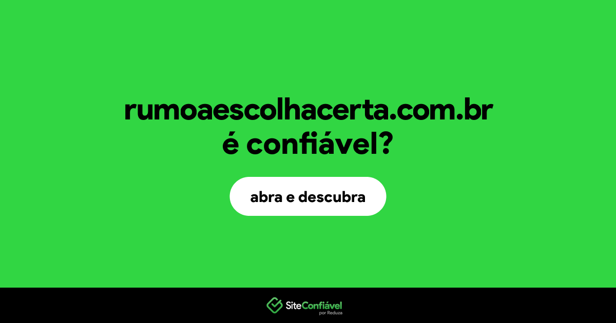 O site rumoaescolhacerta.com.br é confiável?