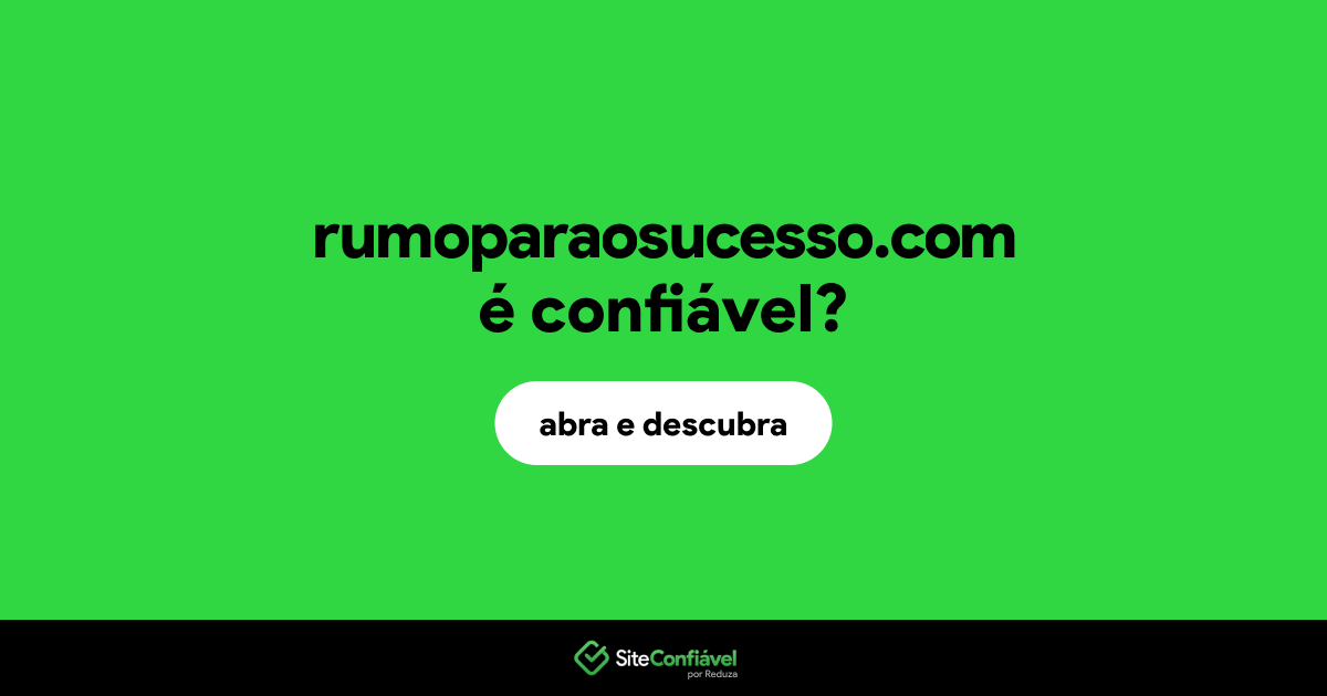 O site rumoparaosucesso.com é confiável?