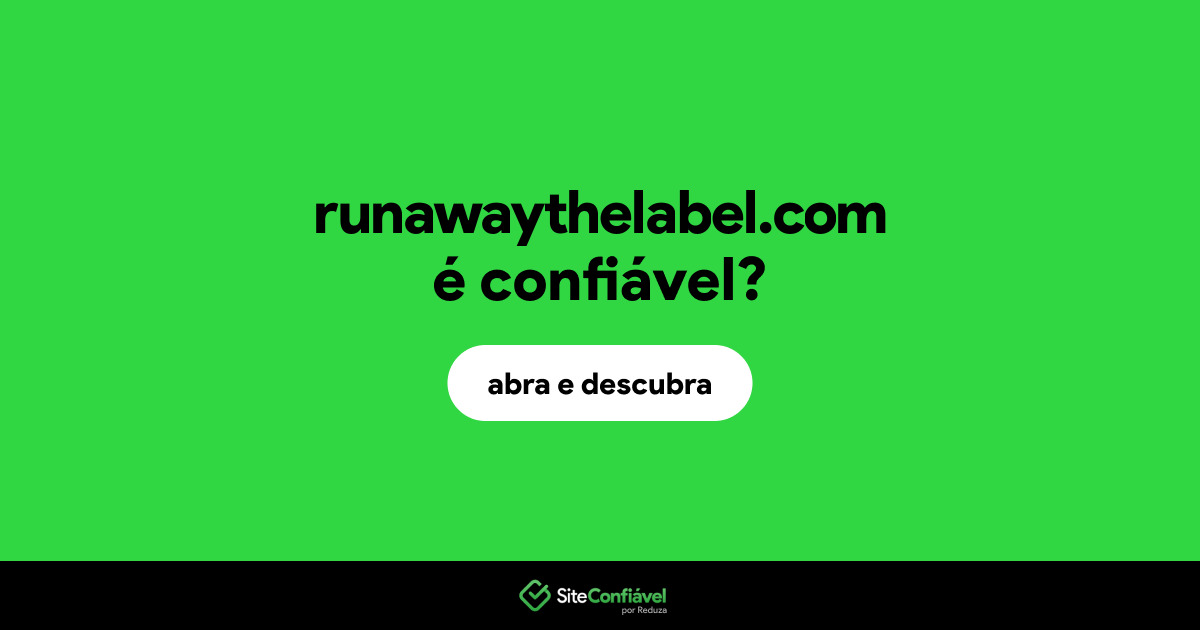O site runawaythelabel.com é confiável?