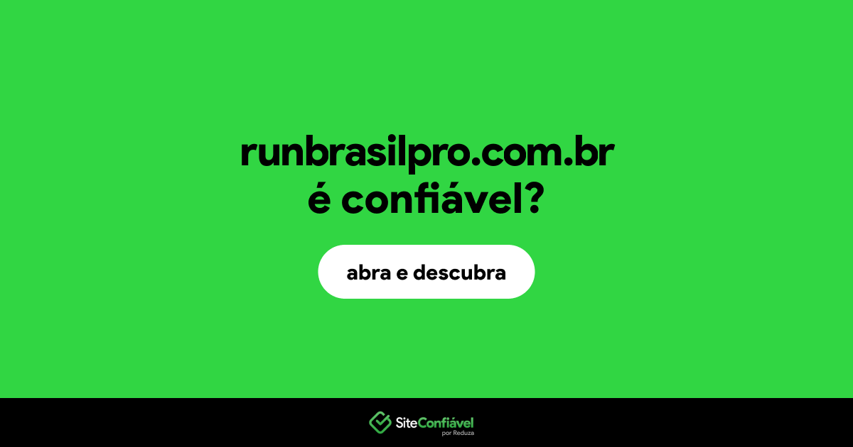 O site runbrasilpro.com.br é confiável?