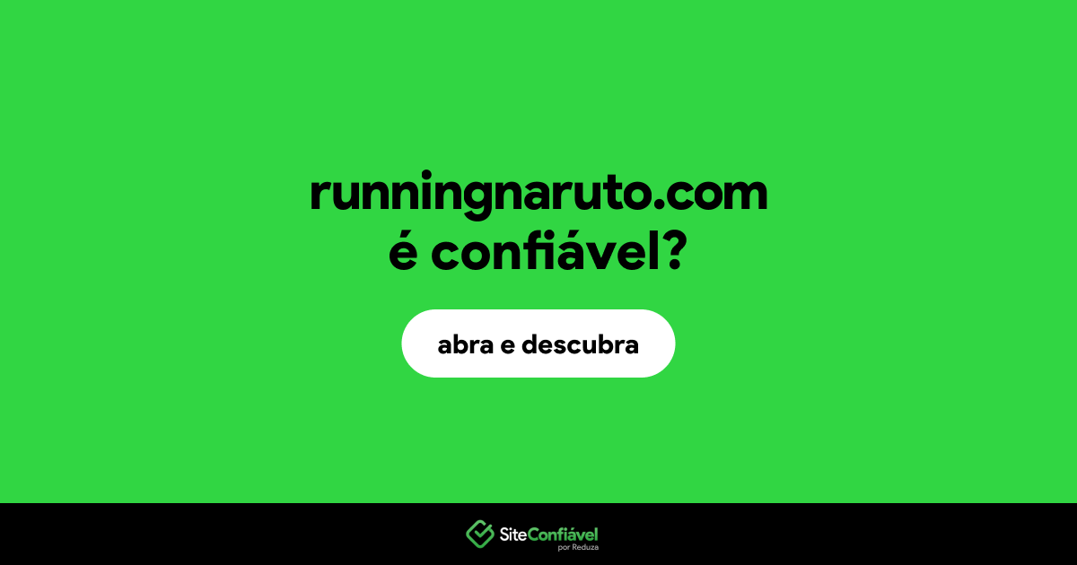O site runningnaruto.com é confiável?