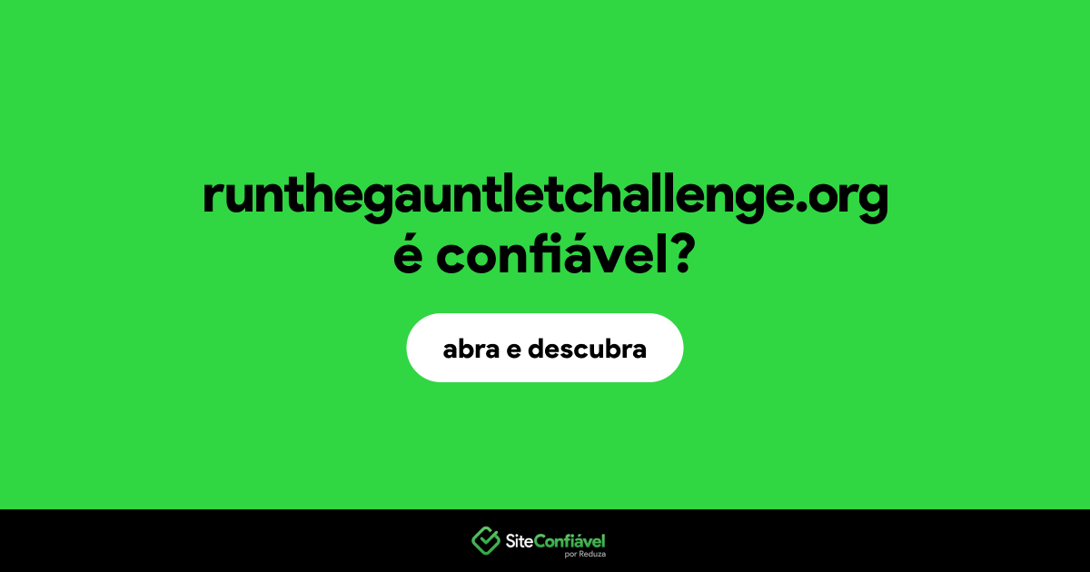O site runthegauntletchallenge.org é confiável?