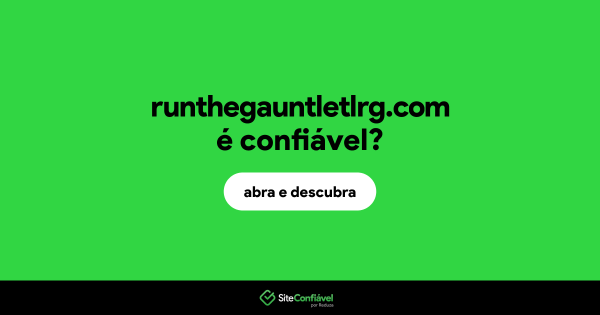 O site runthegauntletlrg.com é confiável?