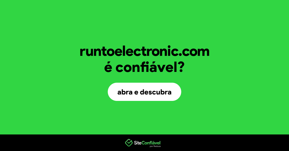O site runtoelectronic.com é confiável?