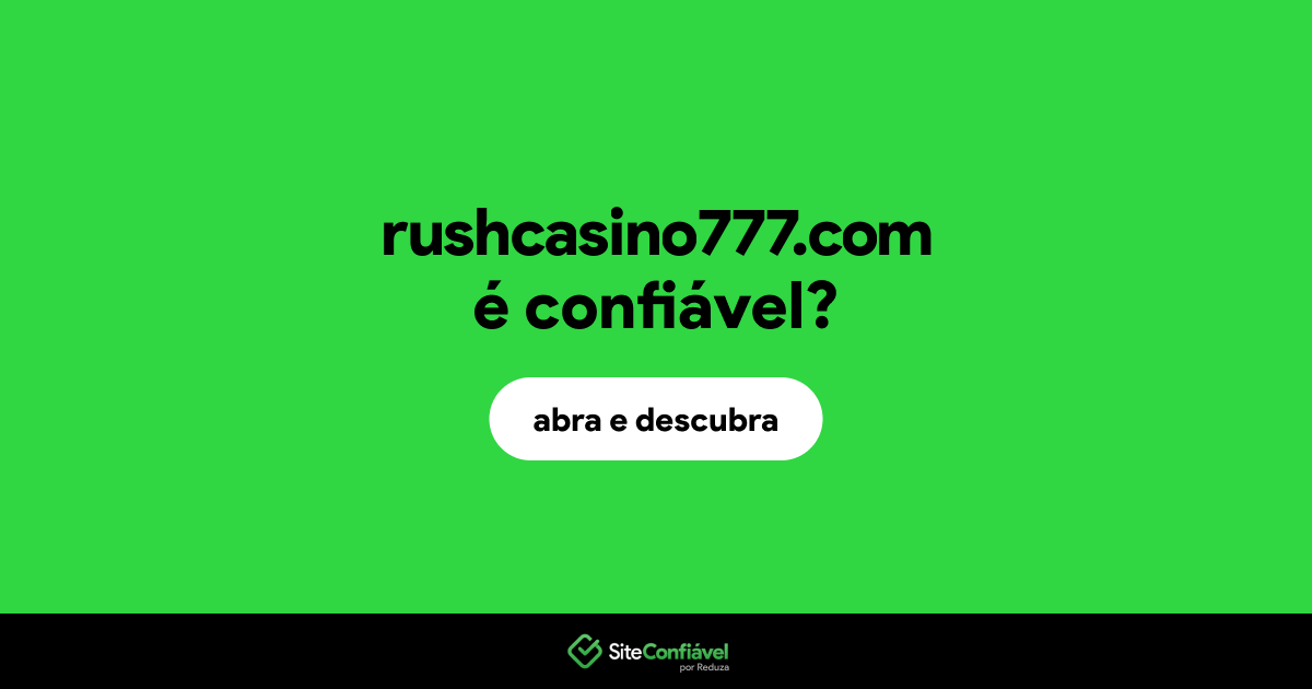O site rushcasino777.com é confiável?