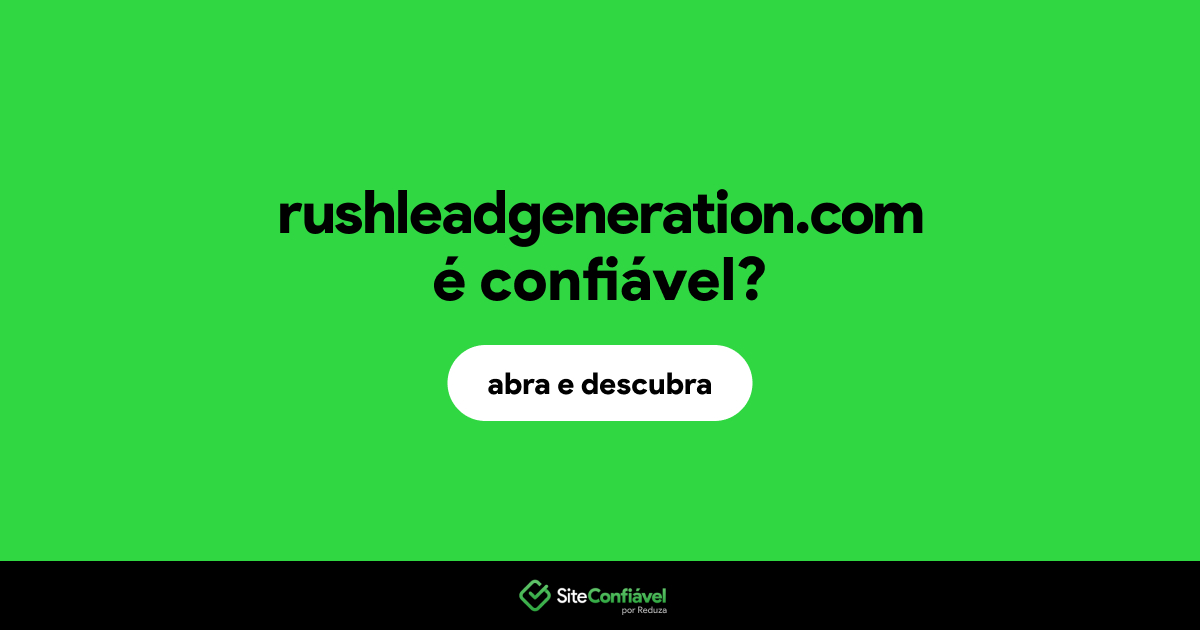 O site rushleadgeneration.com é confiável?
