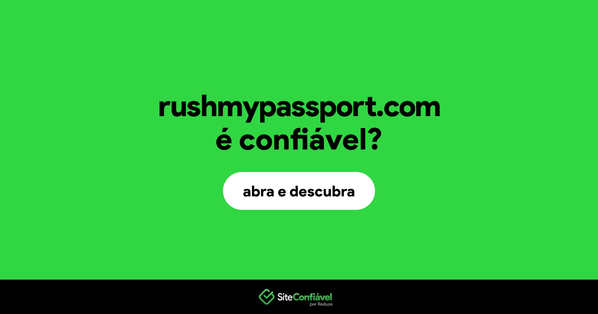 O site rushmypassport.com é confiável?