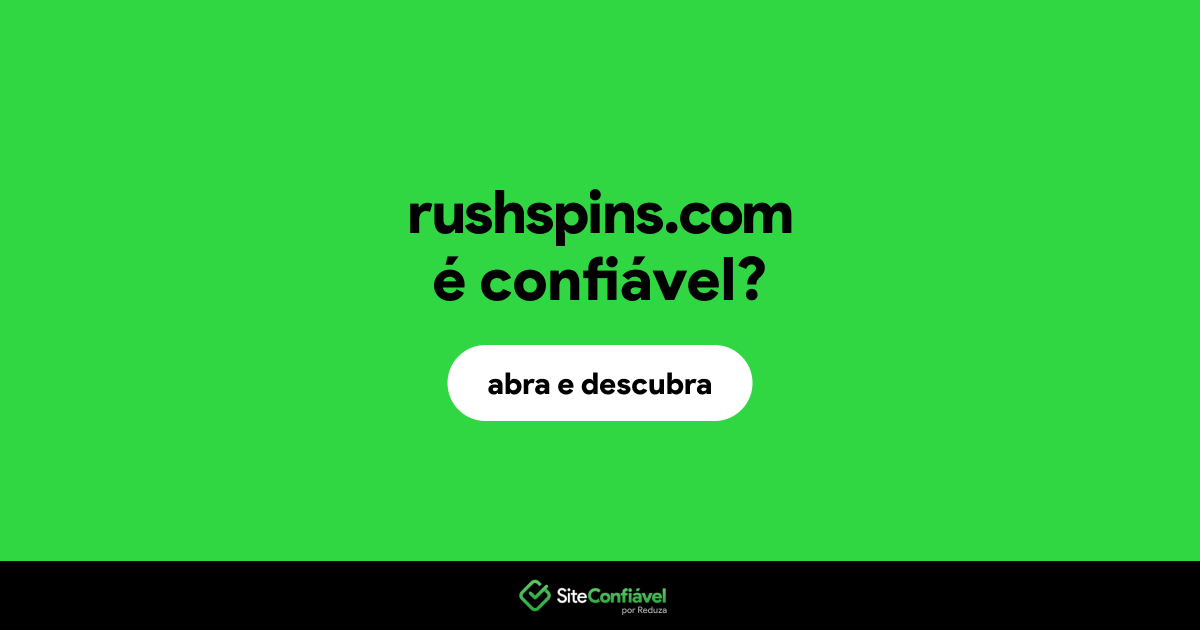 O site rushspins.com é confiável?