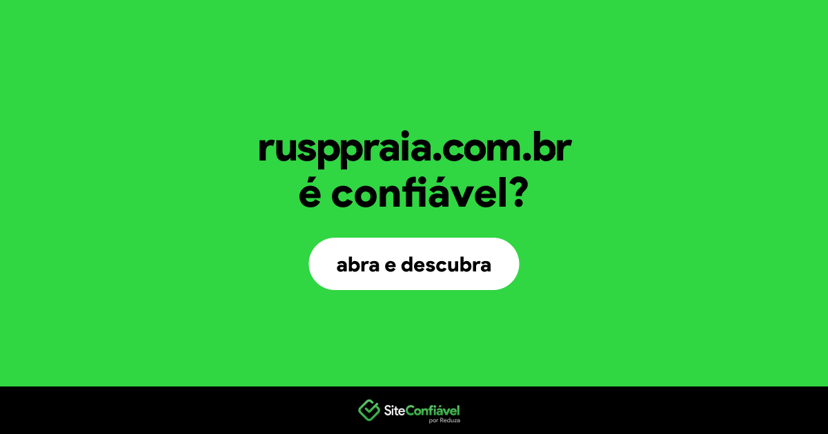 O site rusppraia.com.br é confiável?