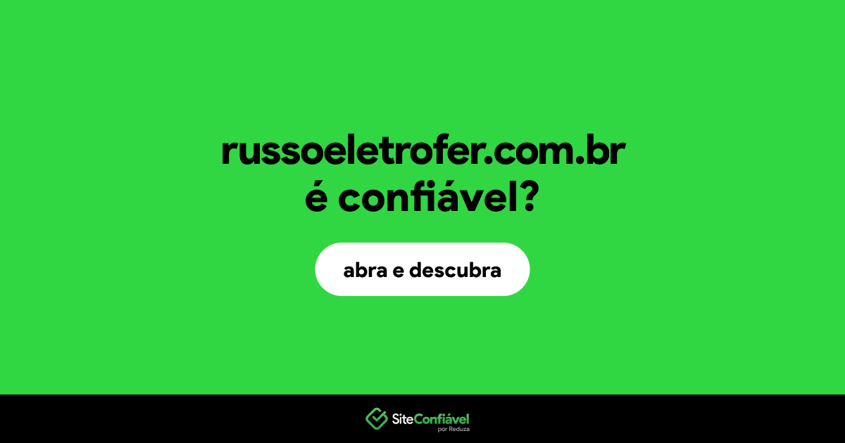 O site russoeletrofer.com.br é confiável?