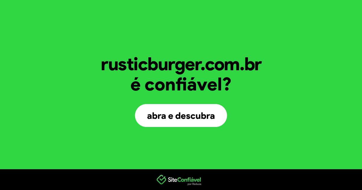 O site rusticburger.com.br é confiável?