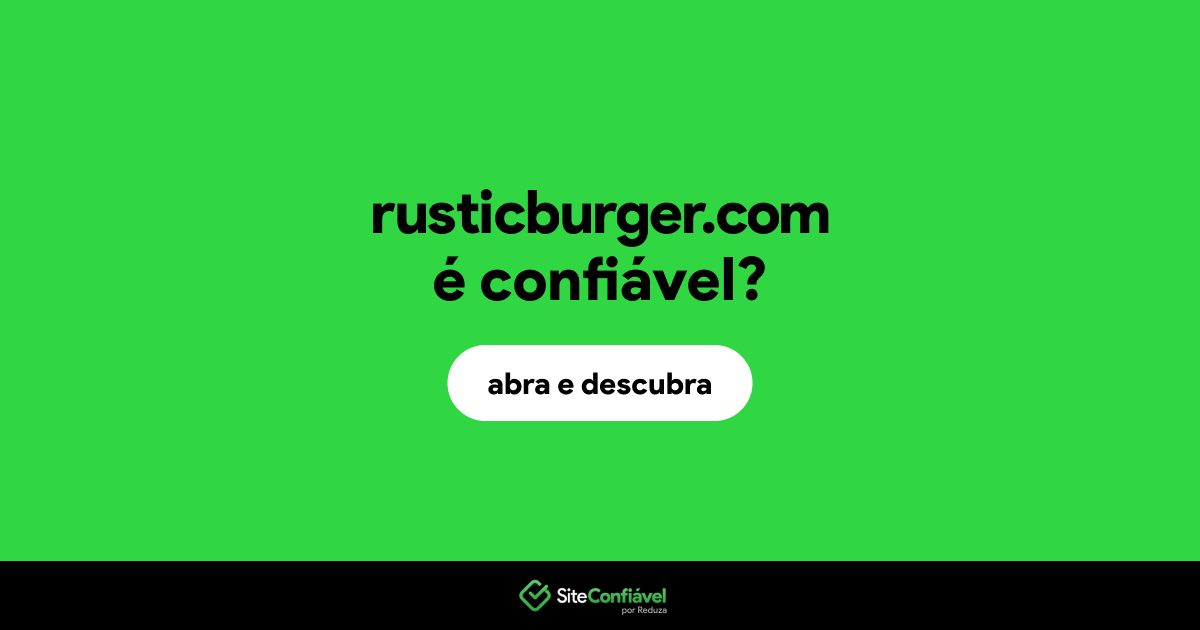 O site rusticburger.com é confiável?