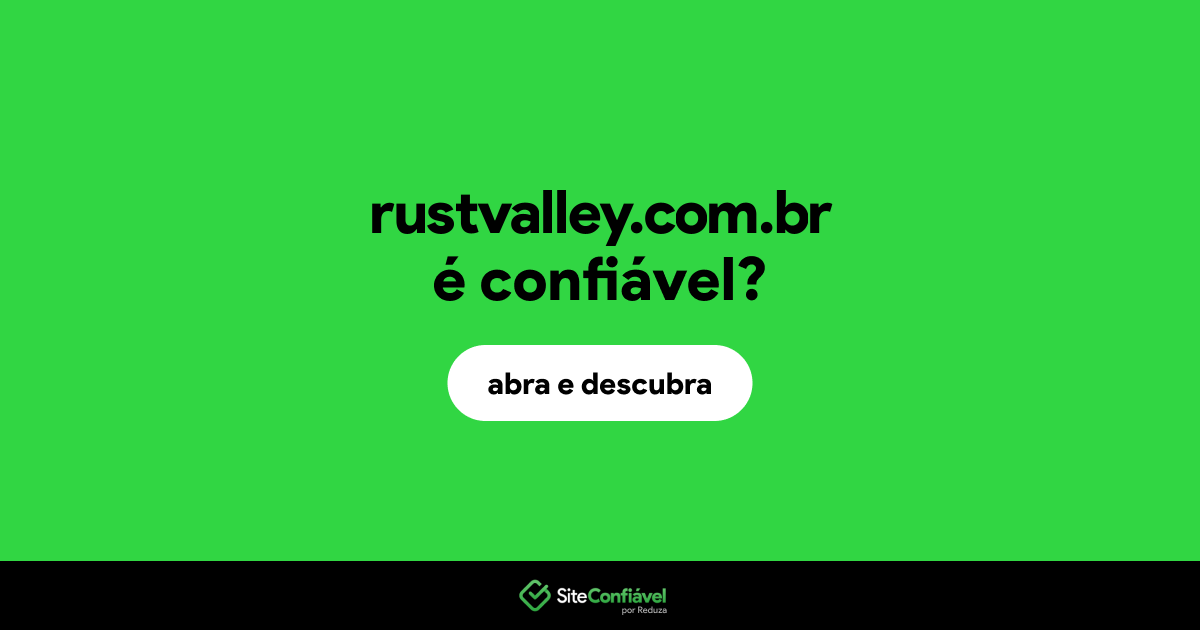 O site rustvalley.com.br é confiável?