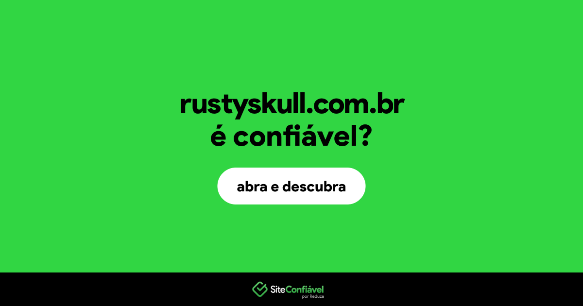 O site rustyskull.com.br é confiável?