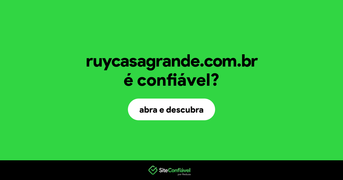 O site ruycasagrande.com.br é confiável?