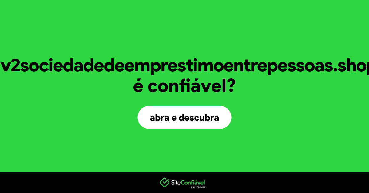 O site rv2sociedadedeemprestimoentrepessoas.shop é confiável?
