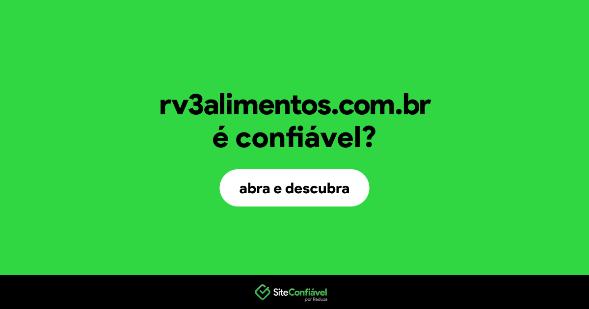O site rv3alimentos.com.br é confiável?