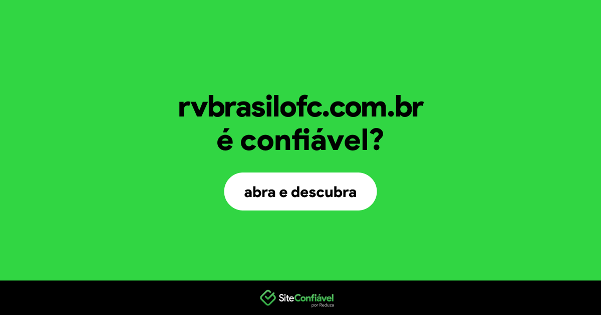 O site rvbrasilofc.com.br é confiável?