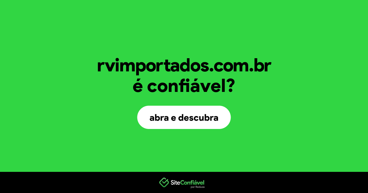 O site rvimportados.com.br é confiável?