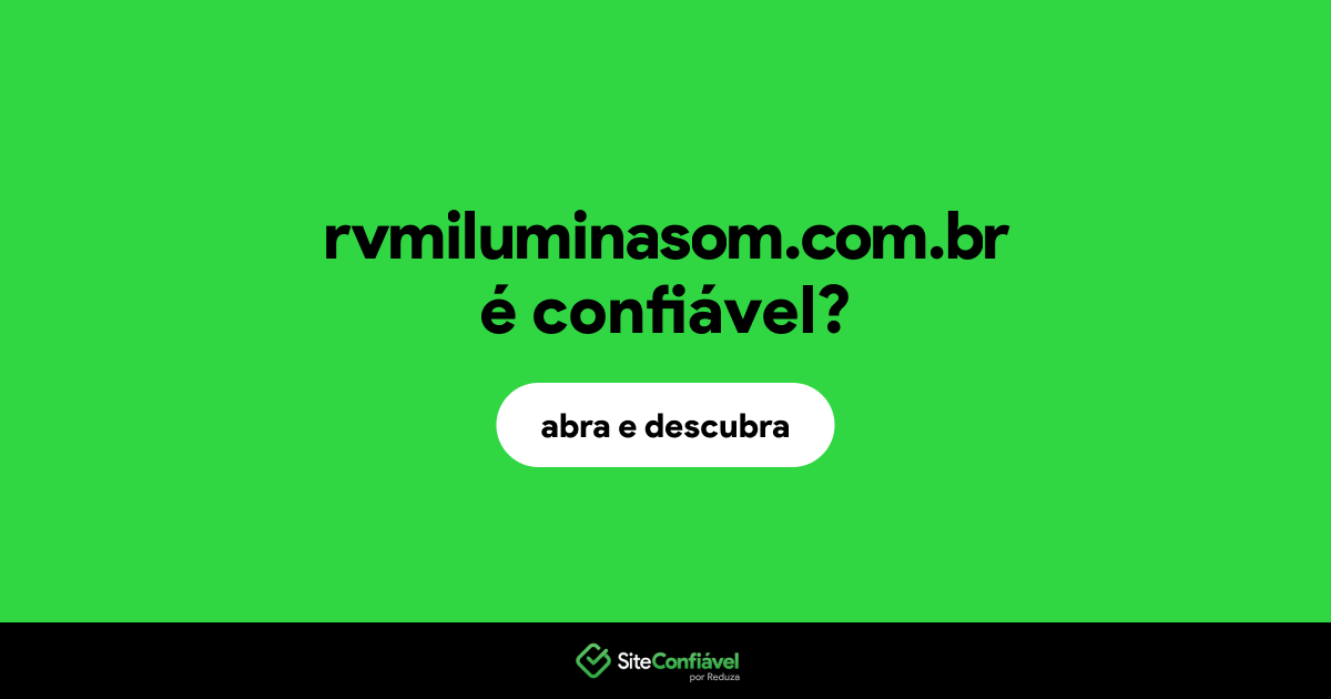 O site rvmiluminasom.com.br é confiável?