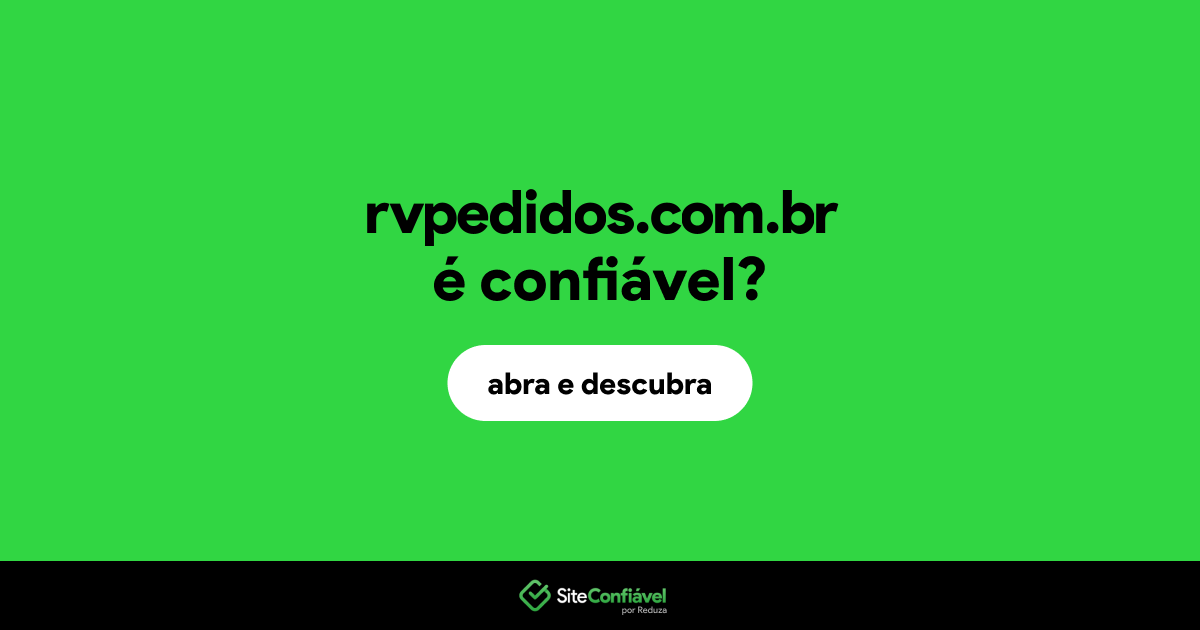 O site rvpedidos.com.br é confiável?