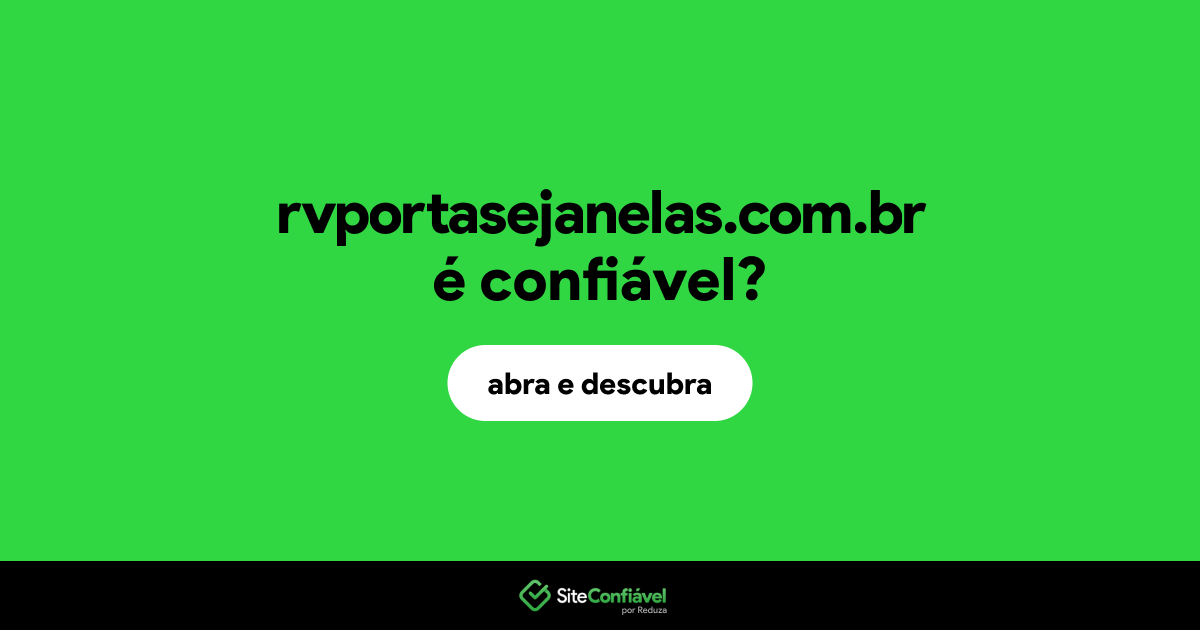 O site rvportasejanelas.com.br é confiável?