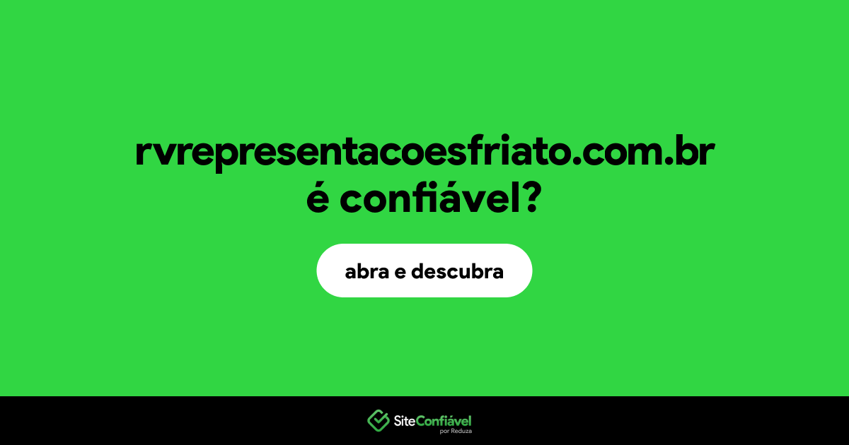 O site rvrepresentacoesfriato.com.br é confiável?
