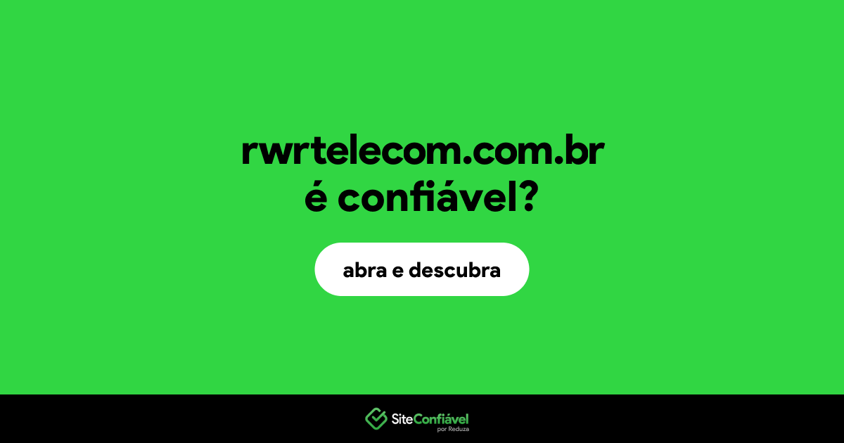 O site rwrtelecom.com.br é confiável?