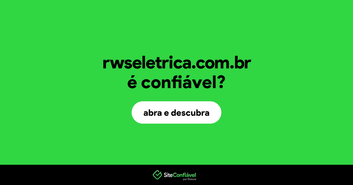 O site rwseletrica.com.br é confiável?