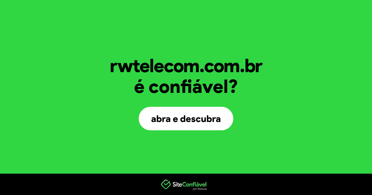 O site rwtelecom.com.br é confiável?