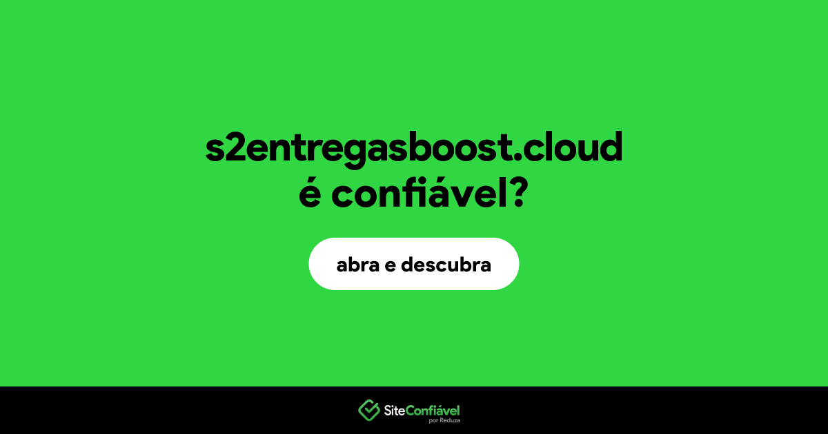 O site s2entregasboost.cloud é confiável?