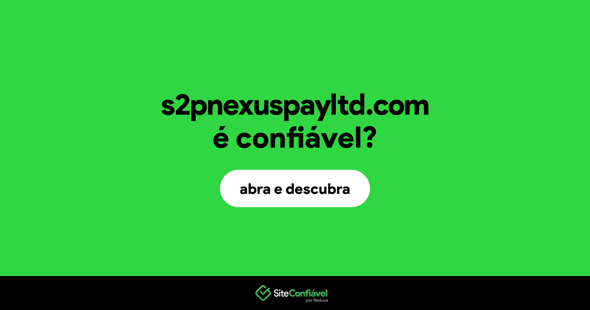 O site s2pnexuspayltd.com é confiável?
