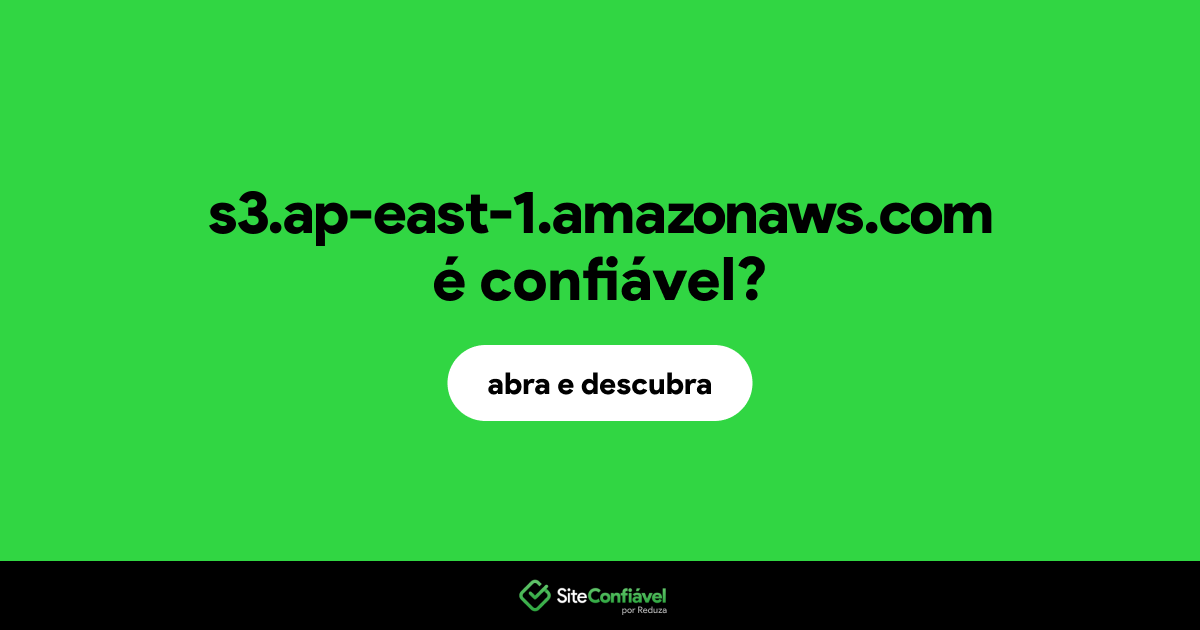 O site s3.ap-east-1.amazonaws.com é confiável?