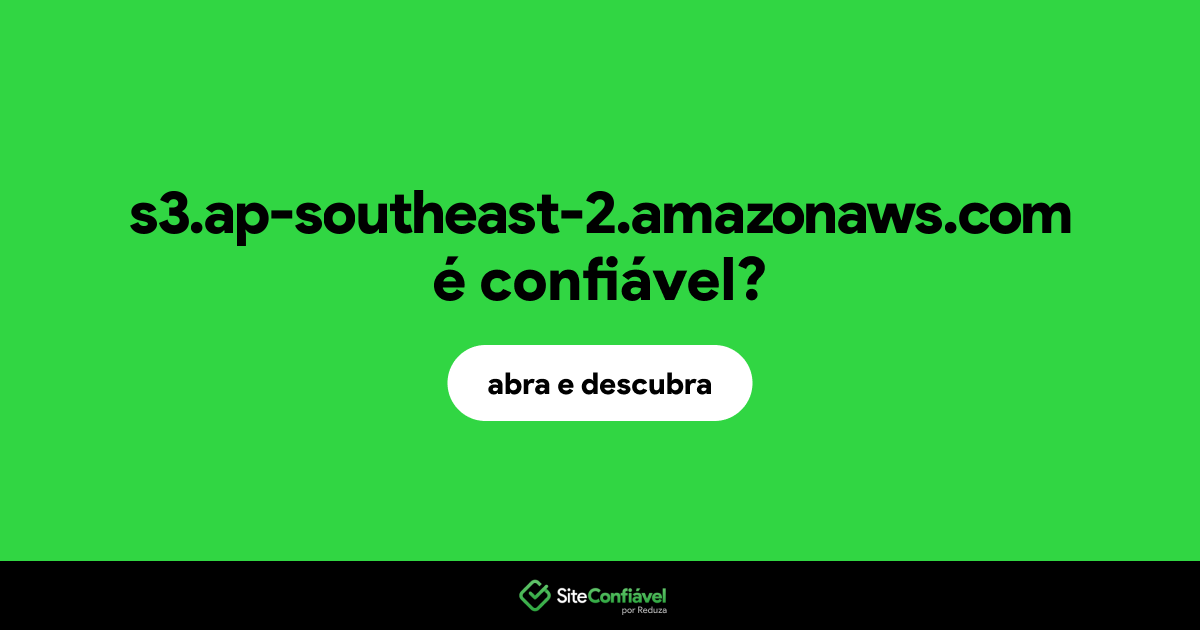 O site s3.ap-southeast-2.amazonaws.com é confiável?