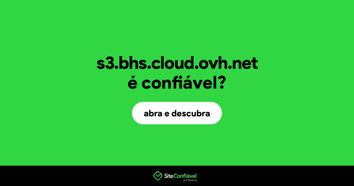 O site s3.bhs.cloud.ovh.net é confiável?