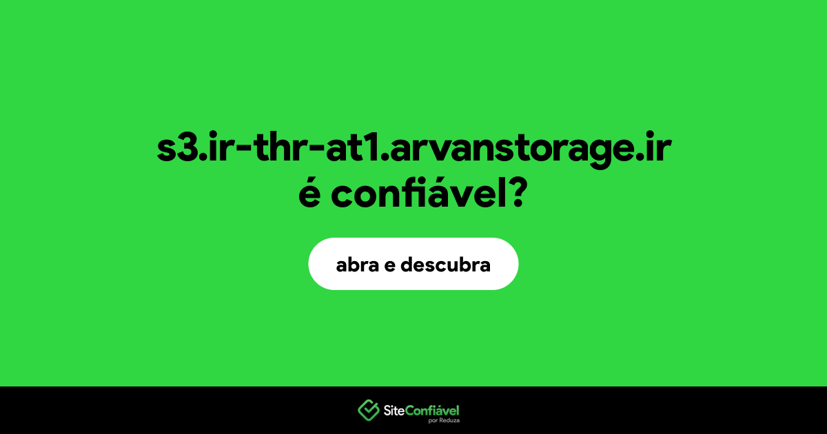 O site s3.ir-thr-at1.arvanstorage.ir é confiável?