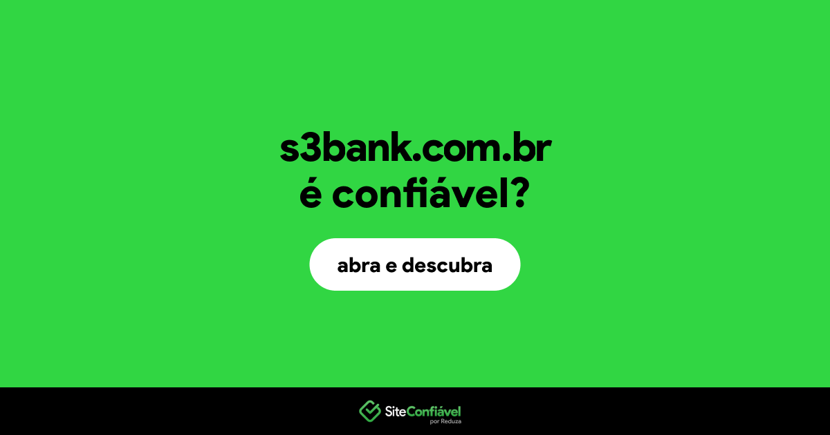 O site s3bank.com.br é confiável?