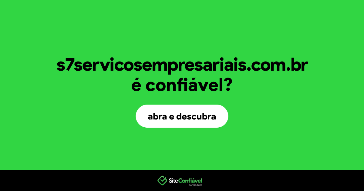 O site s7servicosempresariais.com.br é confiável?