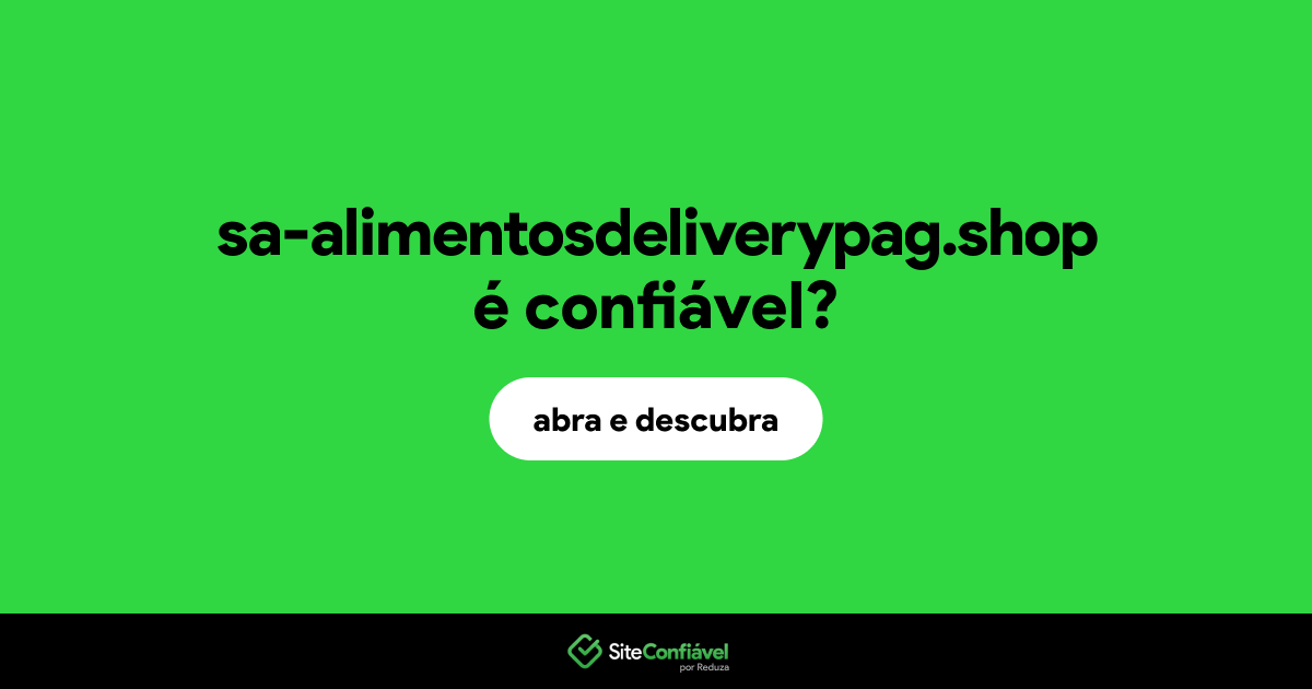 O site sa-alimentosdeliverypag.shop é confiável?