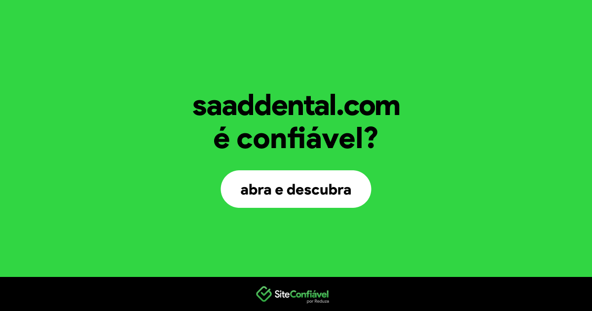 O site saaddental.com é confiável?