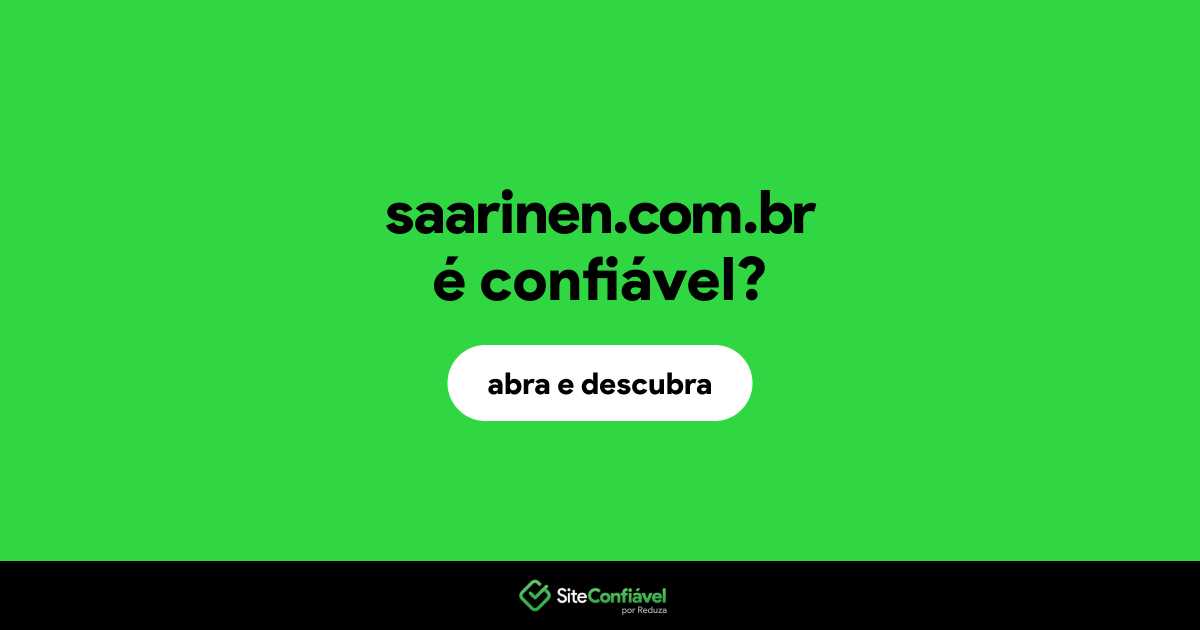 O site saarinen.com.br é confiável?