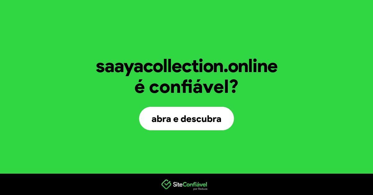 O site saayacollection.online é confiável?