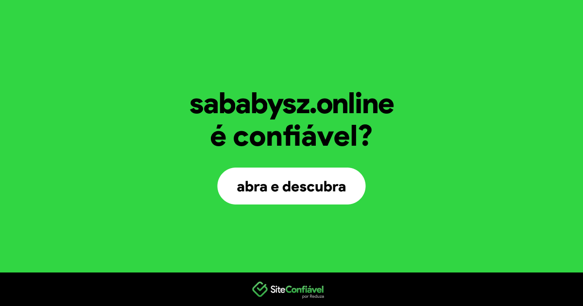 O site sababysz.online é confiável?