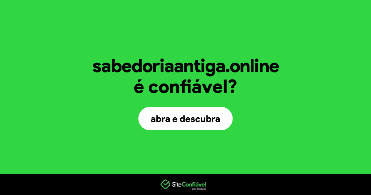 O site sabedoriaantiga.online é confiável?