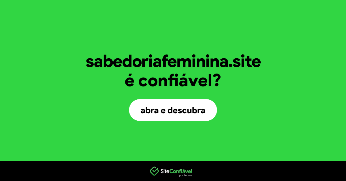 O site sabedoriafeminina.site é confiável?