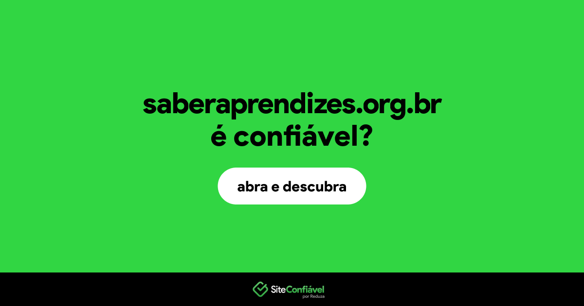 O site saberaprendizes.org.br é confiável?