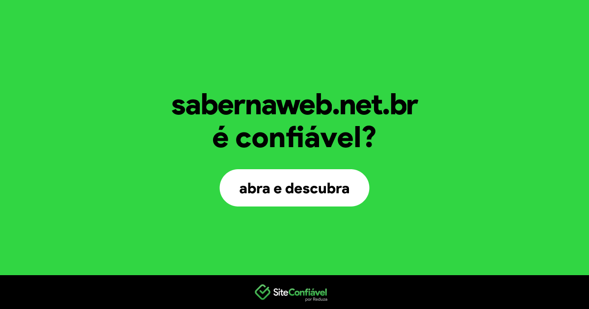 O site sabernaweb.net.br é confiável?