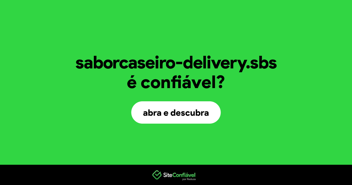 O site saborcaseiro-delivery.sbs é confiável?